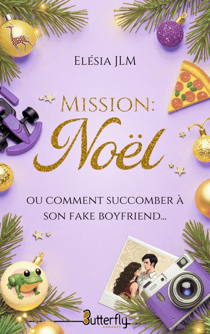 Mission : Noël - Ou comment succomber à son fake boyfriend...