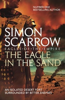 The Eagle In The Sand (Eagles of the Empire 7) - Cato &amp; Macro: Book 7