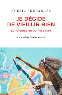 Je décide de vieillir bien - Longtemps en bonne santé