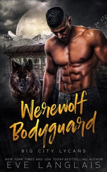 Werewolf Bodyguard - Big City Lycans, #4