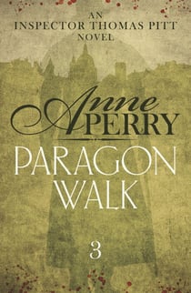 Paragon Walk (Thomas Pitt Mystery, Book 3) - Sinister secrets and bitter rivalries in Victorian London
