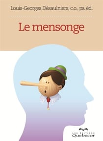 Le mensonge - Comment détecter ceux qui nous trompent
