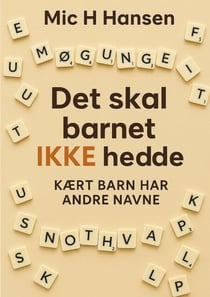 Det skal barnet IKKE hedde - Kært barn har andre navne