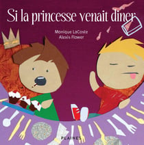 Si la princesse venait diner - Album jeunesse, à partir de 4 ans