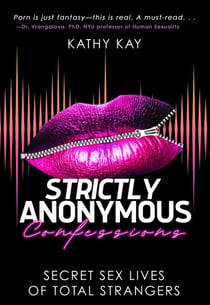 Strictly Anonymous Confessions - Secret Sex Lives of Total Strangers