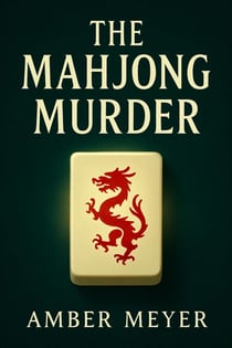 The Mahjong Murder - A Detective Inspector Higgins Mystery, #2