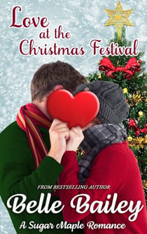 Love at the Christmas Festival - Sugar Maple Romance Series, #2
