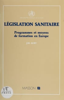 Législation sanitaire - Programmes et moyens de formation en Europe