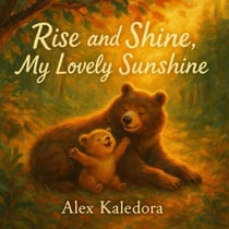 Rise and Shine, My Lovely Sunshine
