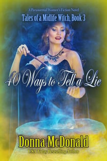 40 Ways to Tell a Lie - Tales of a Midlife Witch, #3