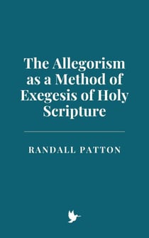 The Allegorism as a Method of Exegesis of Holy Scripture