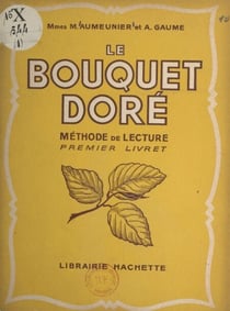 Le bouquet doré - Méthode de lecture. Premier livret