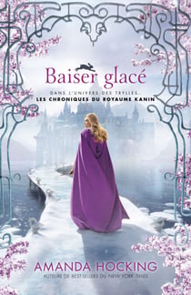 Baiser glacé - Dans l’Univers des Trylles...