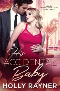 His Accidental Baby - Wedded To The Sheikh, #2