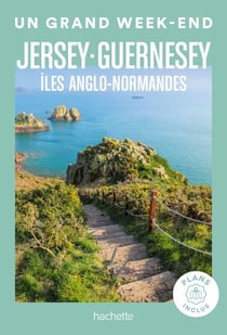 îles anglo-normandes Un Grand Week-end - Jersey-Guernesey