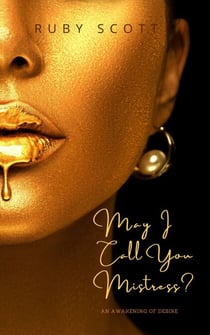 May I Call You Mistress? - An Awakening of Desire, #1