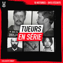 Tueurs en série - 10 histoires • 5h15 d'écoute
