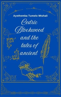 Cedric Blockwood and the tales of the ancient - Cedric Blockwood, #1