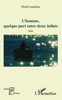 L'Homme, quelque part entre deux infinis - Essai