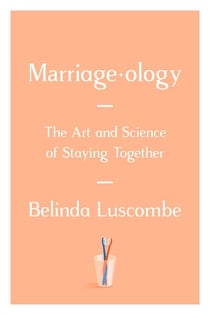 Marriageology - The Art and Science of Staying Together