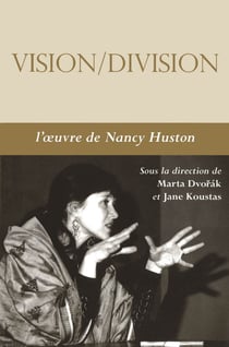 Vision-Division - L’œuvre de Nancy Huston
