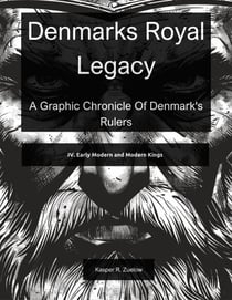 Denmark's Royal Legacy: Early Modern and Modern Kings - Denmarks Royal Legacy, #4