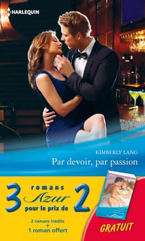 Par devoir, par passion - L'héritière de Tarrington Park - La vengeance d'un séducteur - 3 romans Azur pour le prix de 2