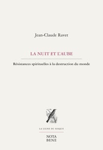 La nuit et l'aube - Résistances spirituelles à la destruction du monde
