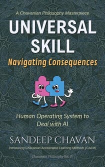 Universal Skill: Navigating Consequences - Chavanian Philosophy, #4