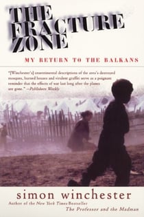 The Fracture Zone - My Return to the Balkans