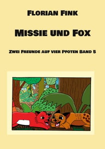 Missie und Fox - Zwei Freunde auf vier Pfoten Band 5