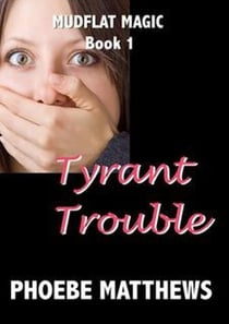 Tyrant Trouble - Mudflat Magic, #1
