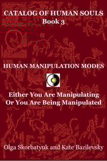 Human Manipulation Modes. Either You Are Manipulating Or You Are Being Manipulated - Catalog Of Human Souls, #3