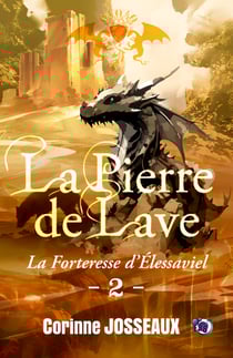 La forteresse d'Elessaviel - La pierre de Lave - Tome 2