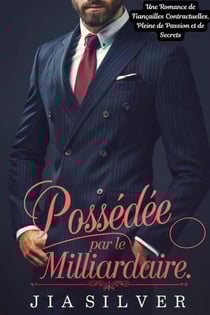 Possédée par le Milliardaire : Une Romance de Fiançailles Contractuelles, Pleine de Passion et de Secrets - Marchés Sauvages : Une Série de Romance avec Milliardaire et Contrat, #3
