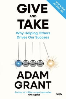 Give and Take - From the author of million-copy bestseller THINK AGAIN