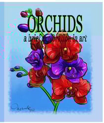 Orchids A Brief Exploration Through Art - Adult Coloring Book Series, #1