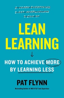 Lean Learning - How to Achieve More by Learning Less