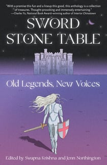 Sword Stone Table - Old Legends, New Voices