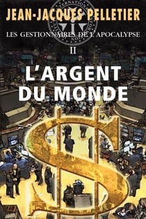 Argent du monde (L') - Les Gestionnaires de l'apocalypse -2