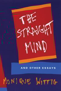 The Straight Mind - And Other Essays
