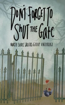 North Shore Writers Group Anthology #2 - The Northshore Writers Group Anthology Collection, #2