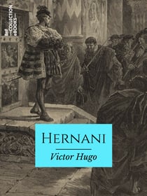 Hernani - ou l'Honneur castillan