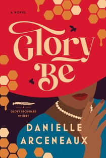 Glory Be - A Glory Broussard Mystery