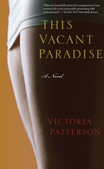 This Vacant Paradise - A Novel