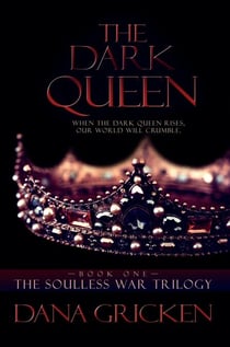 The Dark Queen: A Young Adult Urban Fantasy Novel - The Soulless War Trilogy, #1