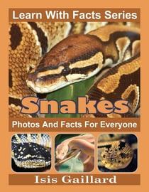 Snakes Photos and Facts for Everyone - Learn With Facts Series, #31