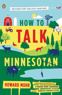 How to Talk Minnesotan - Revised for the 21st Century