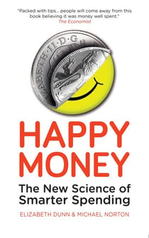 Happy Money - The New Science of Smarter Spending
