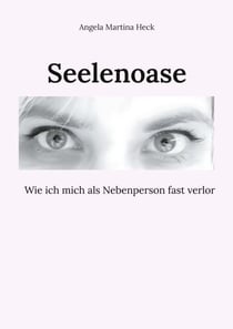 Seelenoase - Wie ich mich als Nebenperson fast verlor